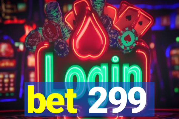 bet 299